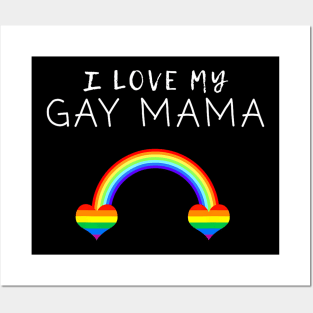 I Love My Gay Mama Mom Mother Pride LGBT Ally Posters and Art